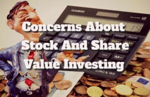 Concerns About Stock And Share Value Investing concerns-about-stock-and-share-value-investing